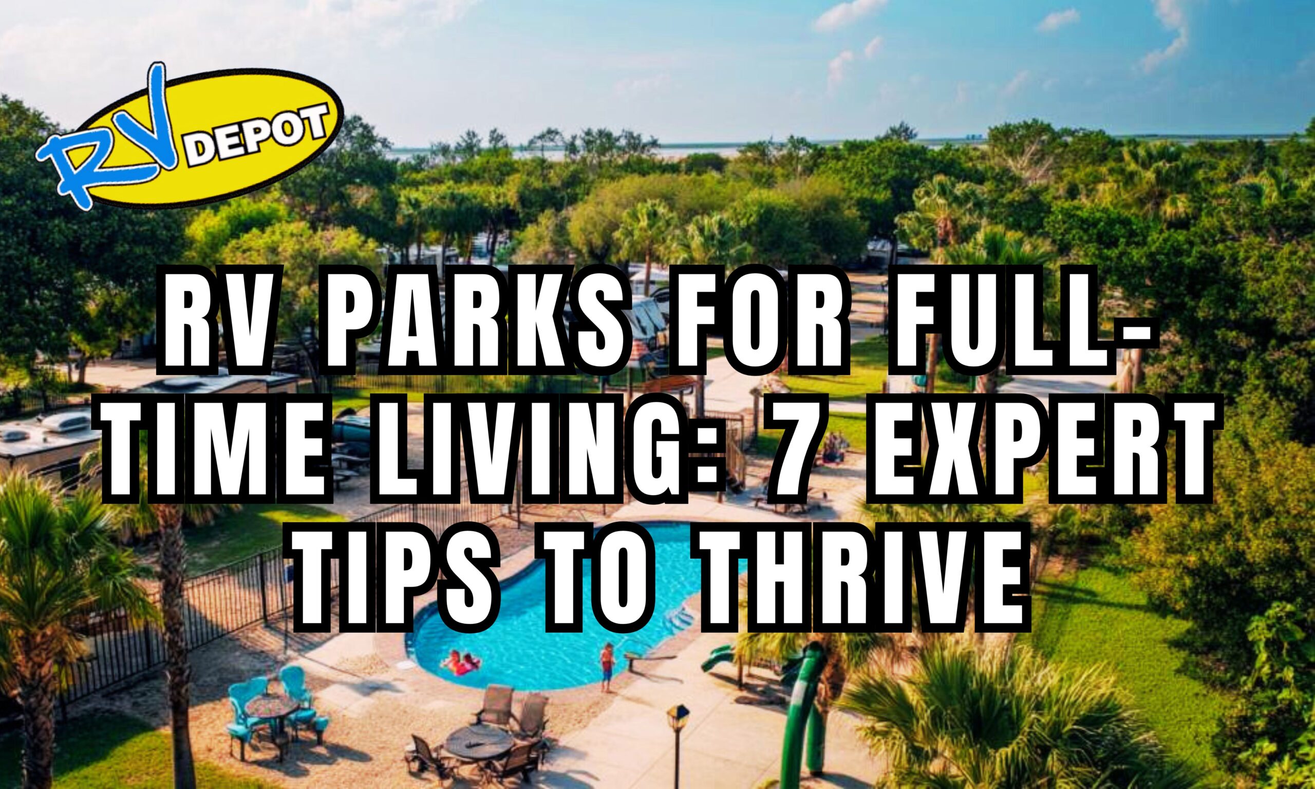 RV Parks for Full-Time Living: 7 Expert Tips to Thrive
