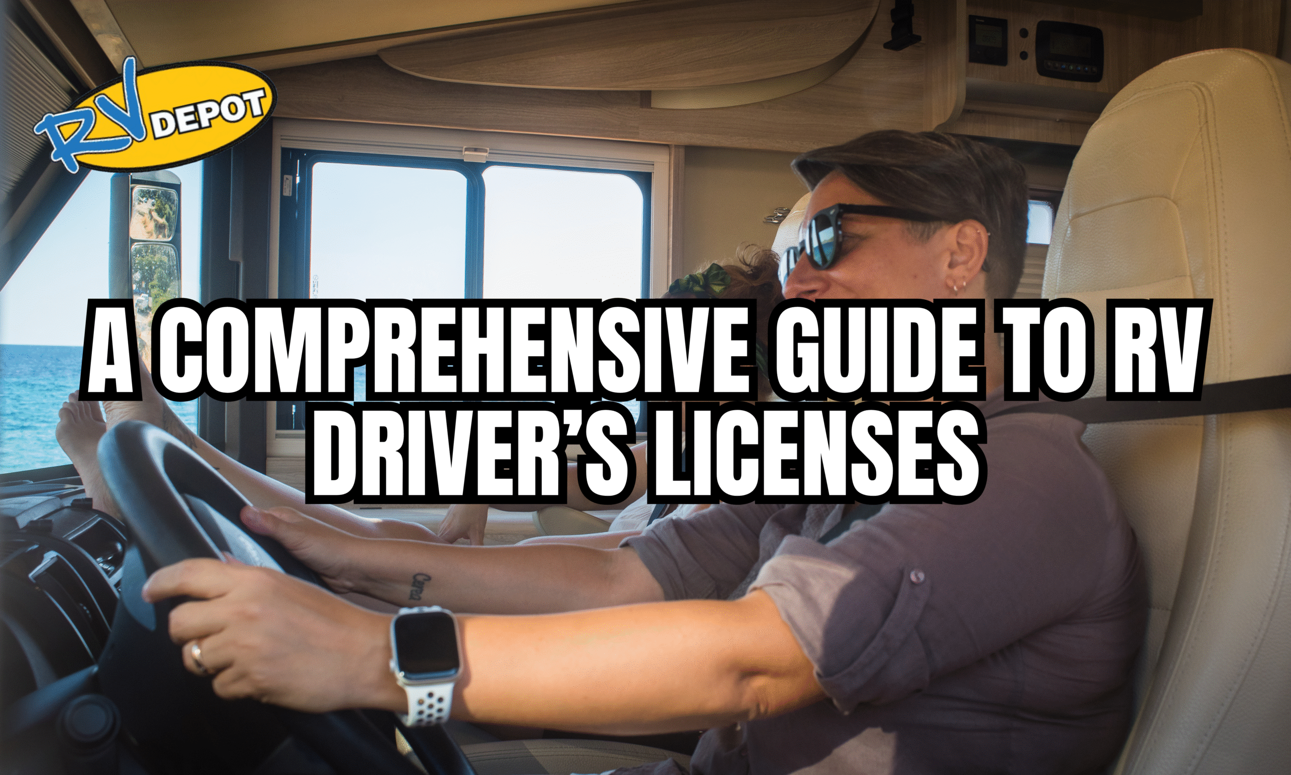 A Complete Guide to RV Driver’s Licenses_ What You Need to Know Before You Hit the Road