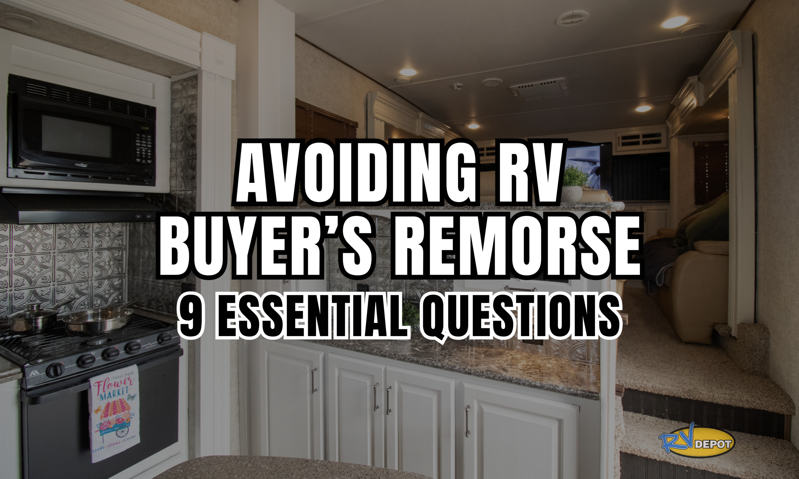 Avoiding RV Buyer's Remorse 9 Essential Questions