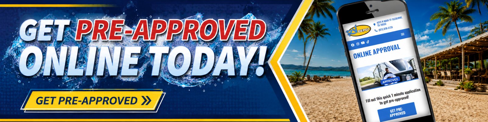 RV Depot - Banner Get Pre Approved Online Today Get Pre-Approved Online Today with RV Depot