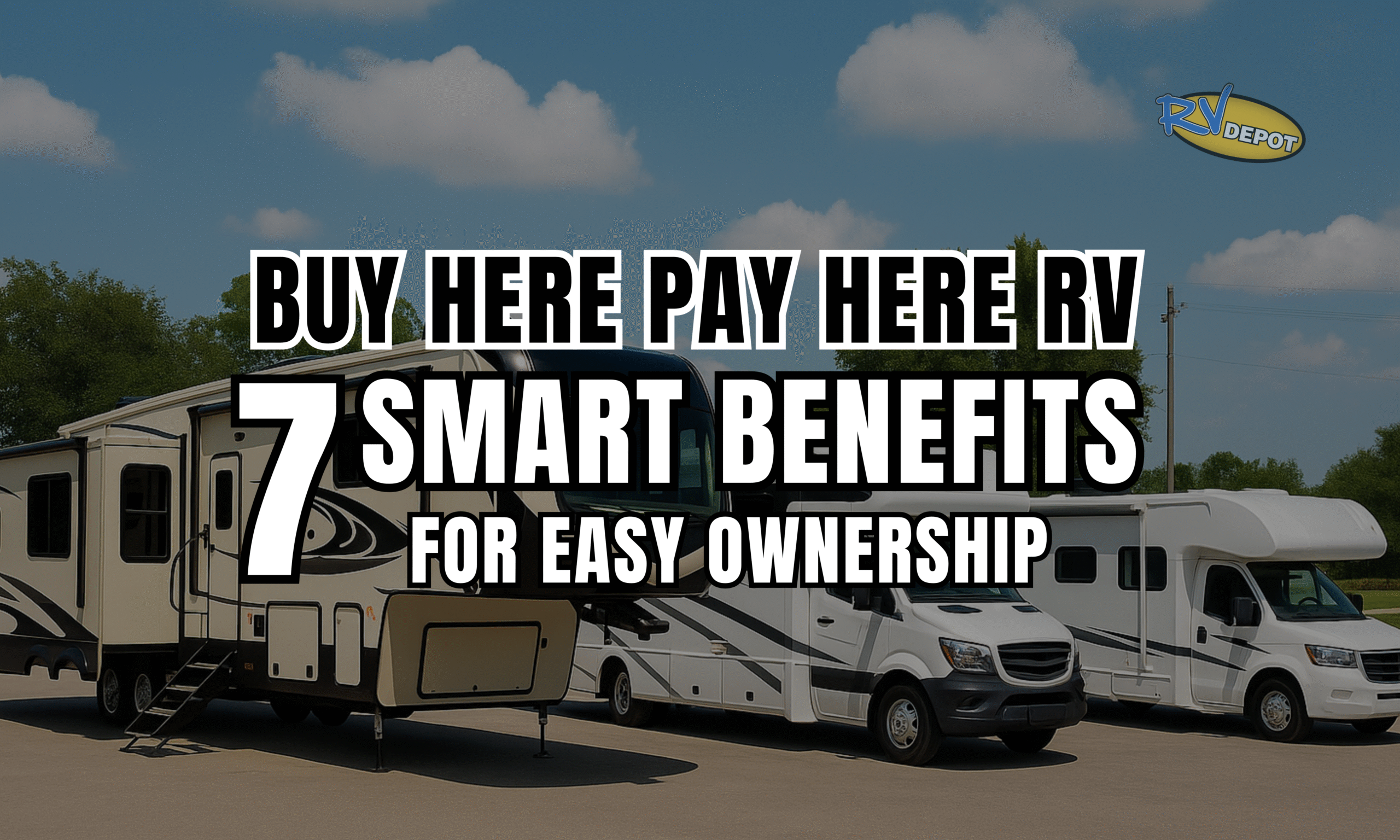 Buy Here Pay Here Rv 7 Smart Benefits for Easy Ownership