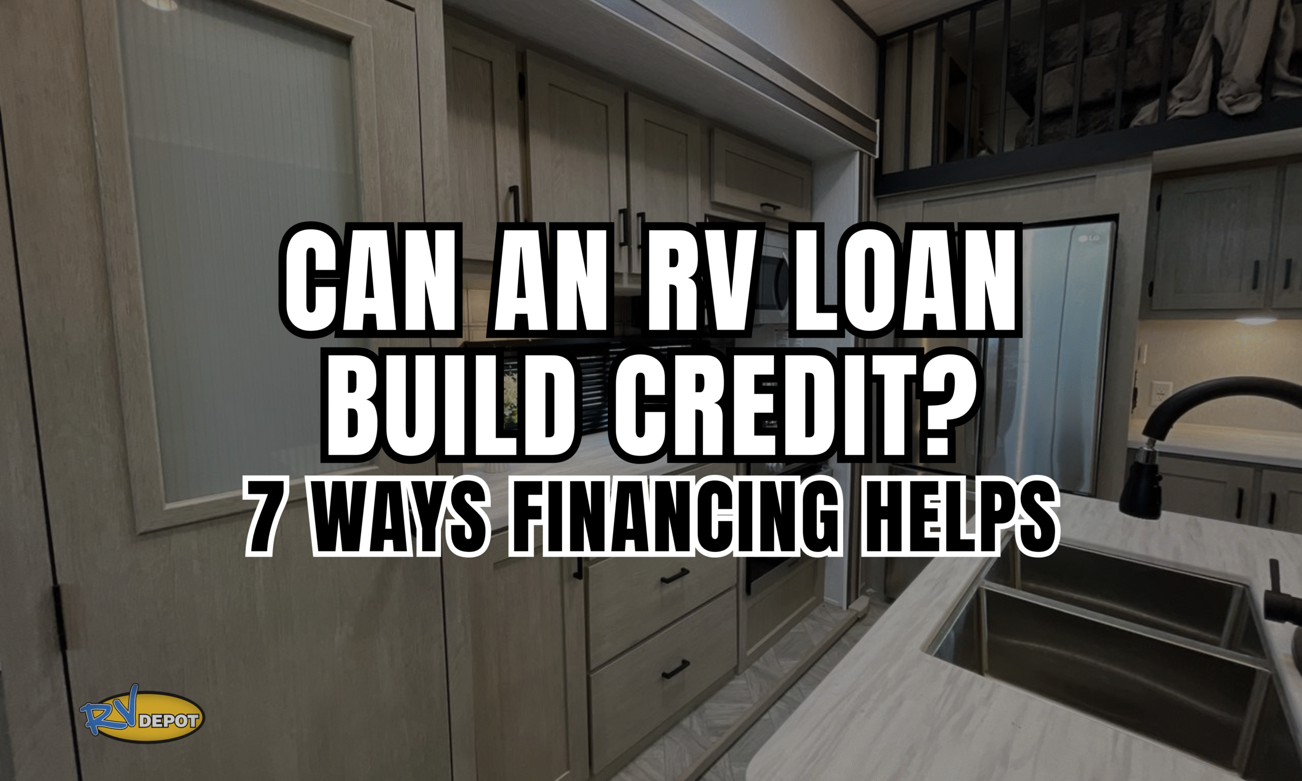 Can an RV Loan Build Credit 7 Ways Financing Helps
