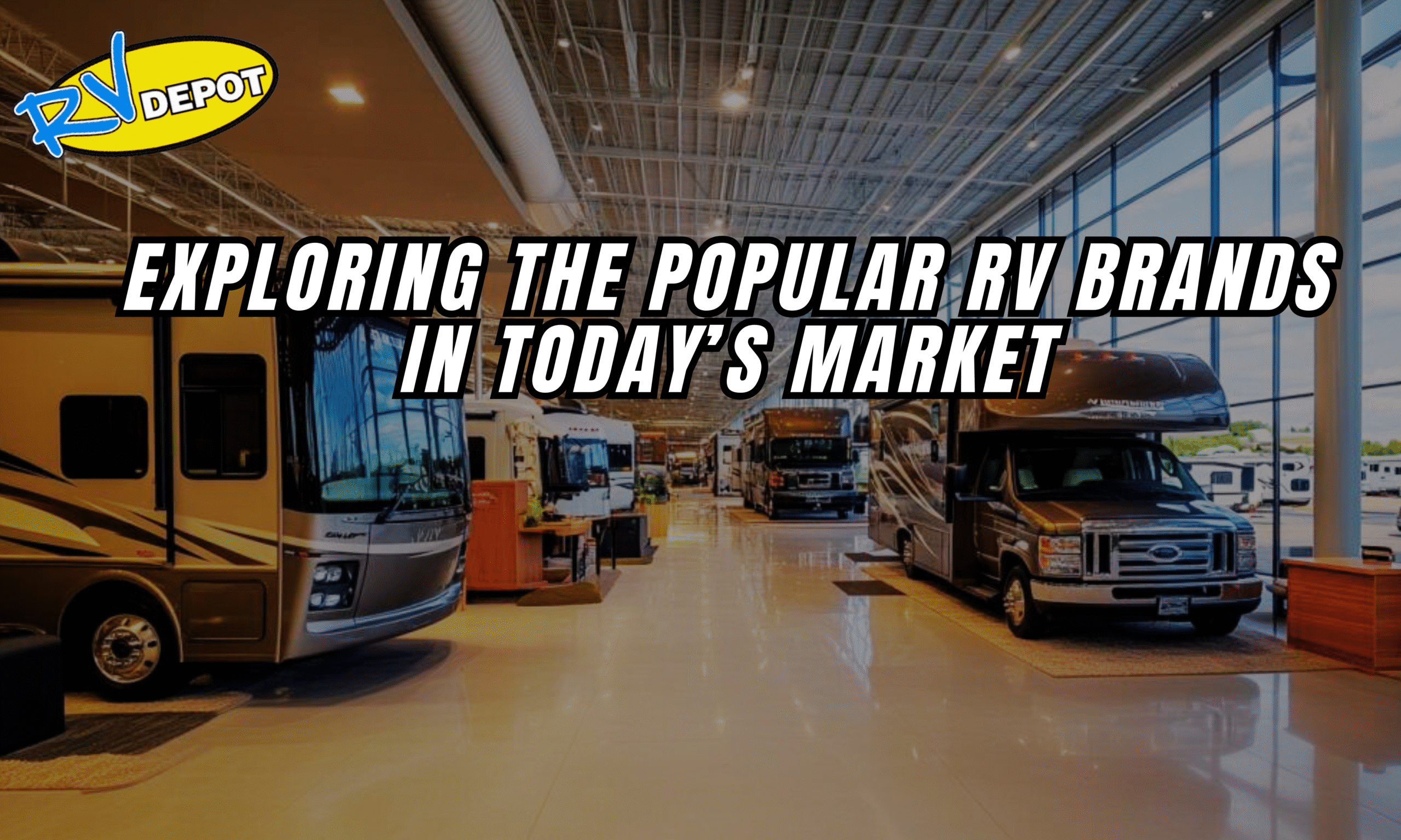 Exploring the Popular RV Brands in Today’s Market