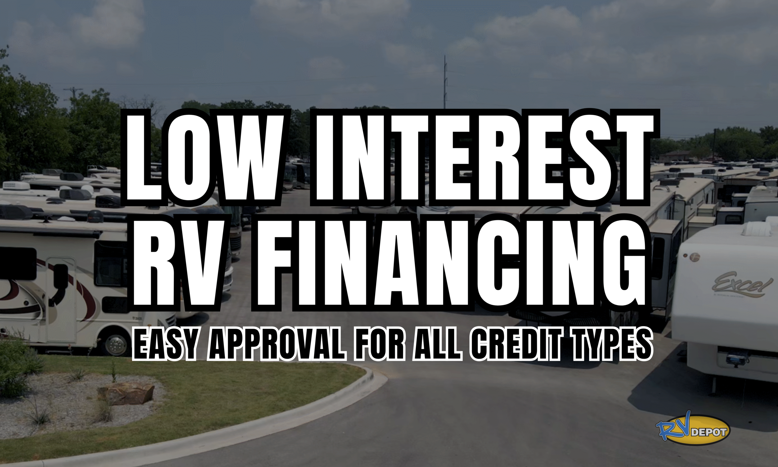 Low-Interest RV Financing 101 Easy Approval For ALL Credit Types