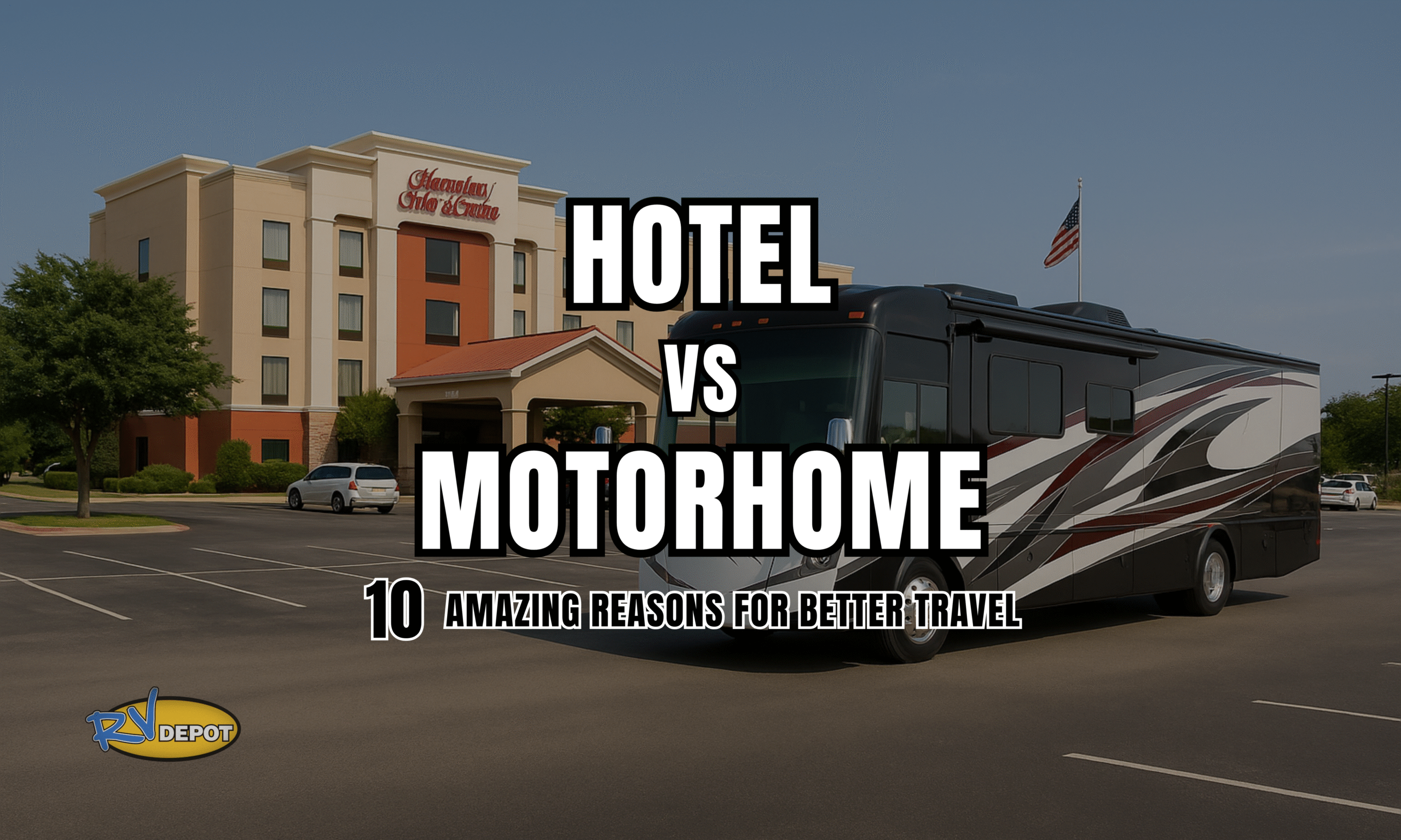 Motorhome vs Hotel - 10 Amazing Reasons for Better Travel