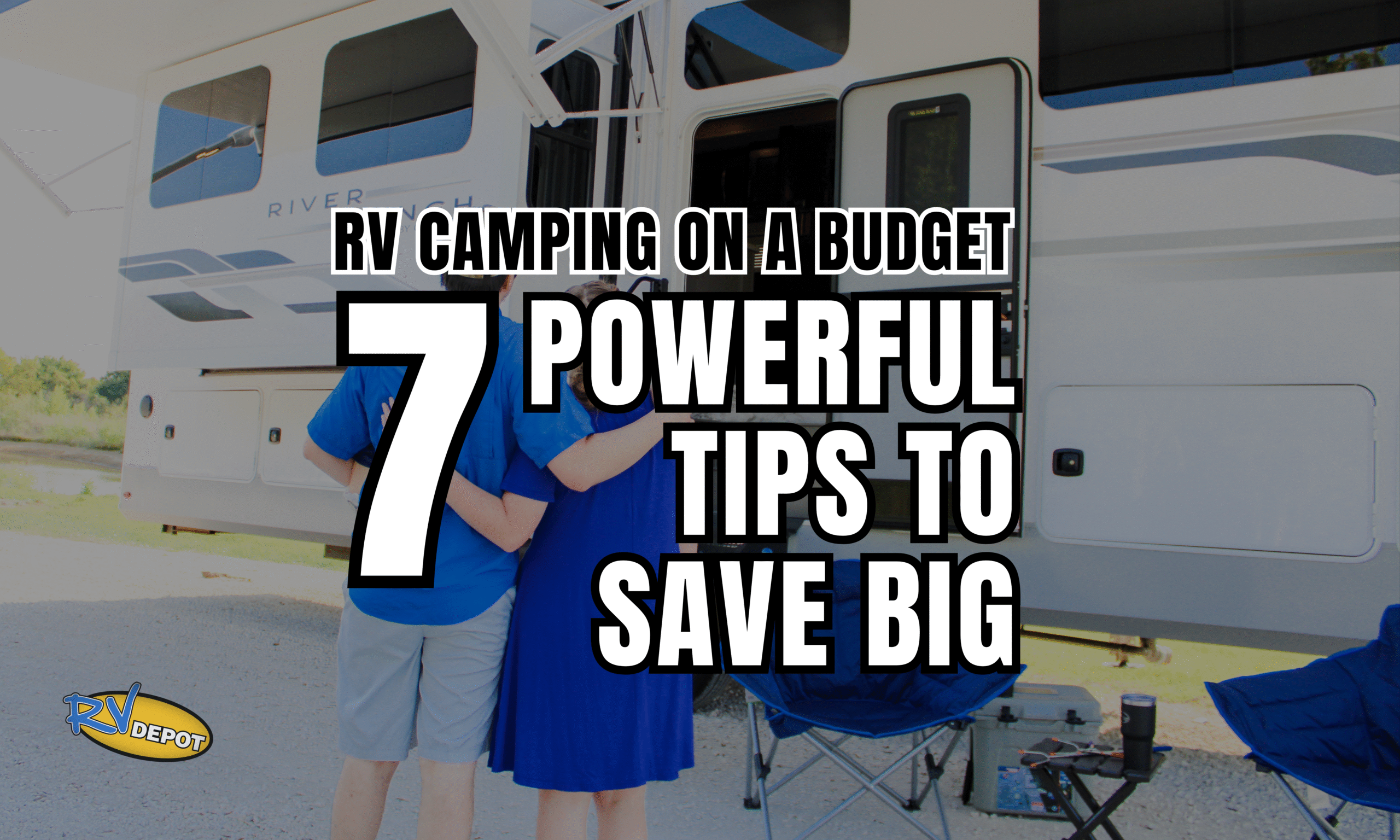 RV Camping on a Budget - 7 Powerful Tips to Save Big