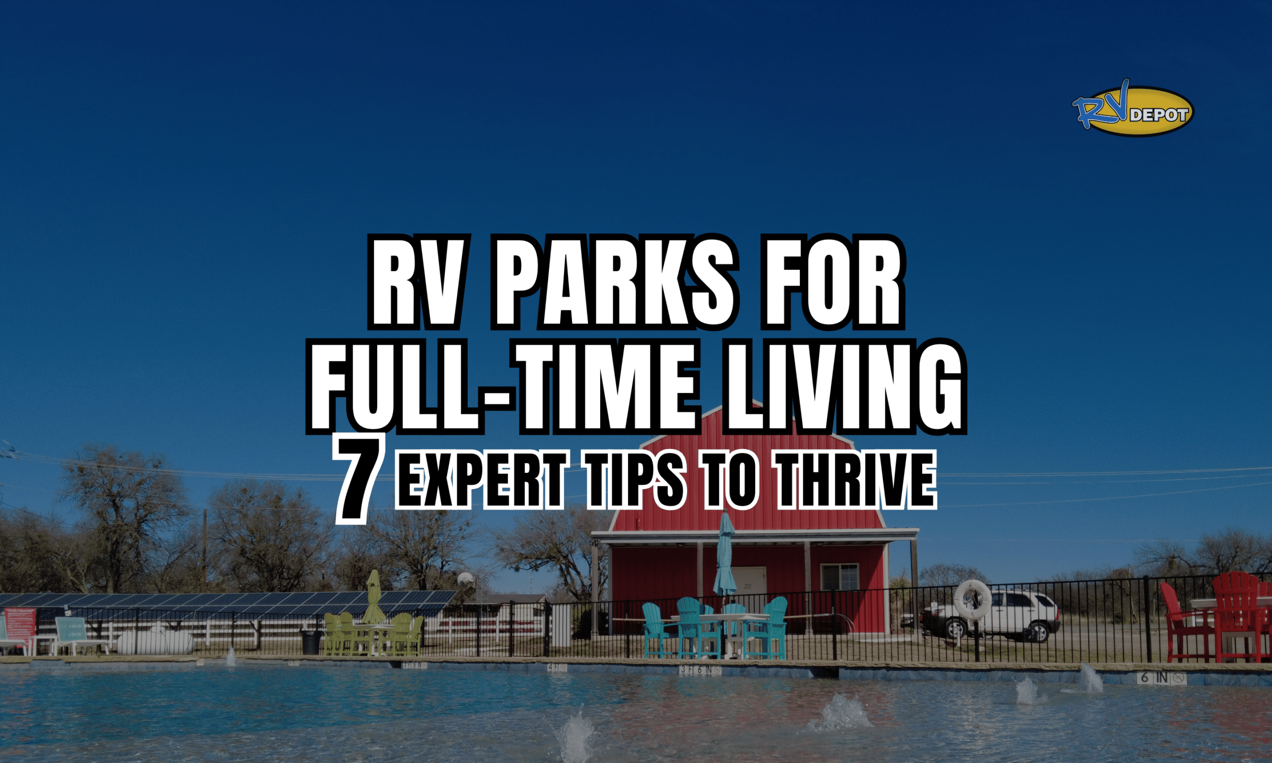 RV Parks for Full-Time Living: 7 Expert Tips to Thrive