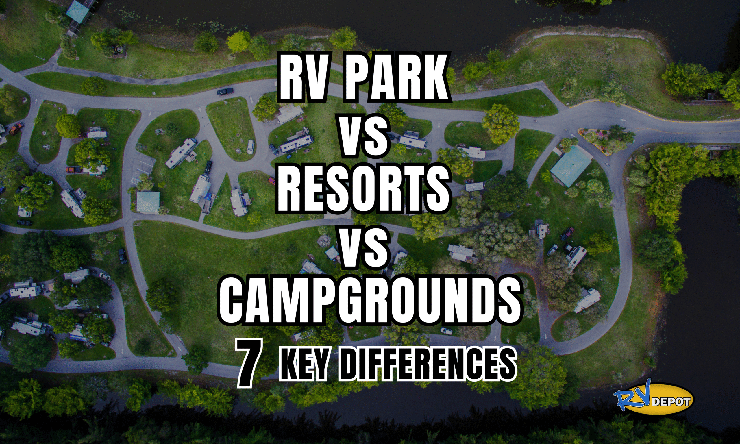 RV Parks vs Resorts vs Campgrounds 7 Key Differences