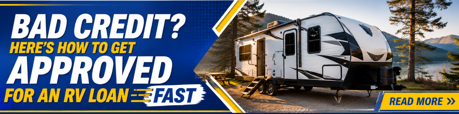 Bad Credit? Here’s How to Get Approved for an RV Loan Fast
