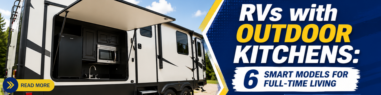 RV Depot - Read More Blog Banner RVs with Outdoor Kitchens RVs with Outdoor Kitchens: 6 Smart Models for Full-Time Living