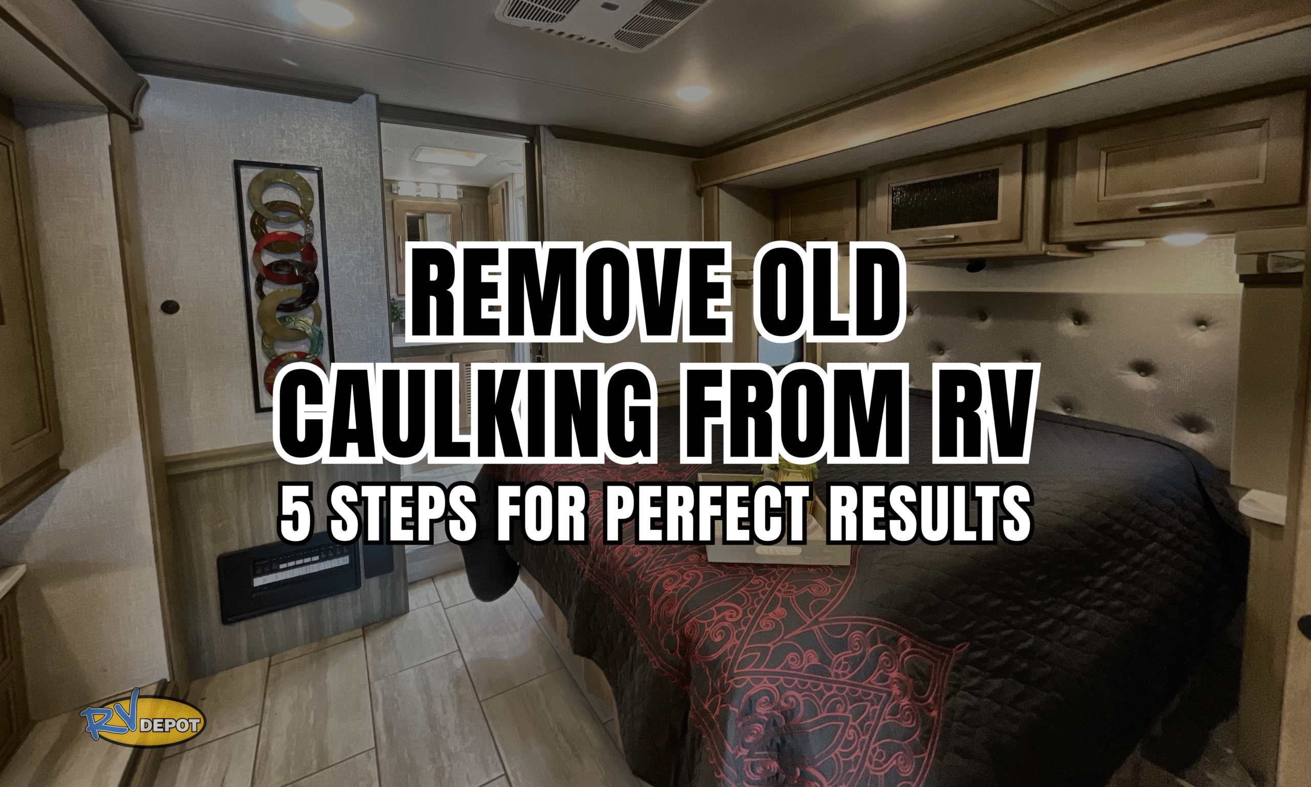 Remove Old Caulking from RV 5 Steps for Perfect Results