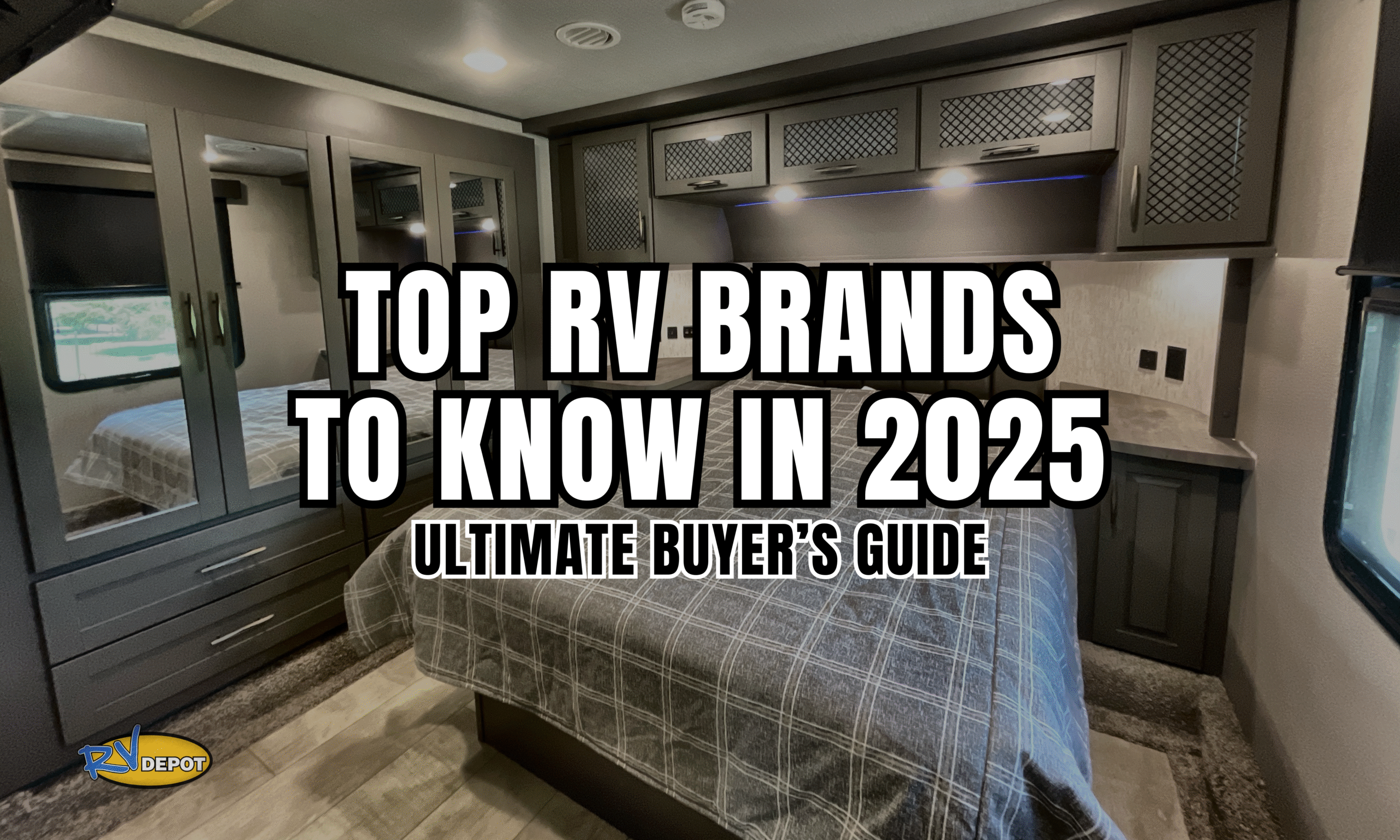 Top RV Brands to Know in 2025 - Ultimate Buyer’s Guide