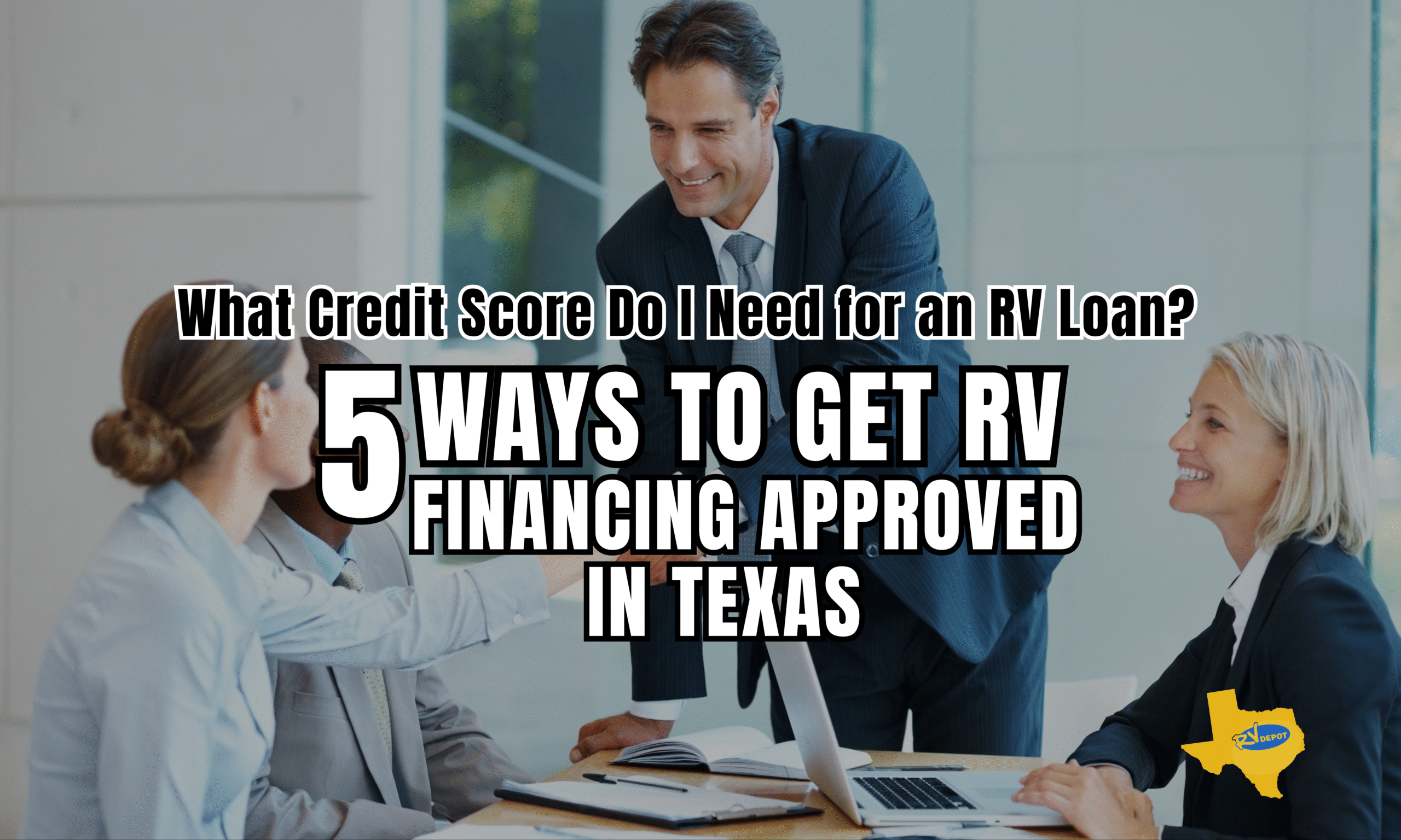 What Credit Score Do I Need for an RV Loan?